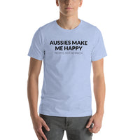Aussies Make Me Happy, People not so Much T-Shirt