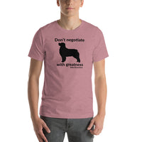 Don't Negotiate With Greatness T-Shirt