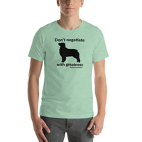 Don't Negotiate With Greatness T-Shirt