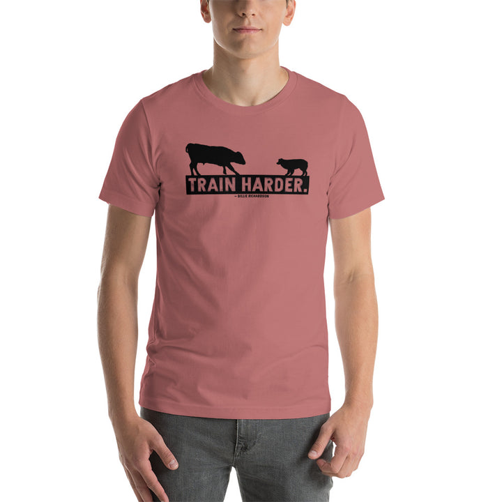 Train Harder. T-Shirt