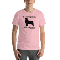 Don't Negotiate With Greatness T-Shirt