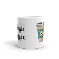 All I Need Is My Aussie and My Coffee Mug