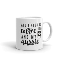 All I Need Is Coffee and My Aussie Mug