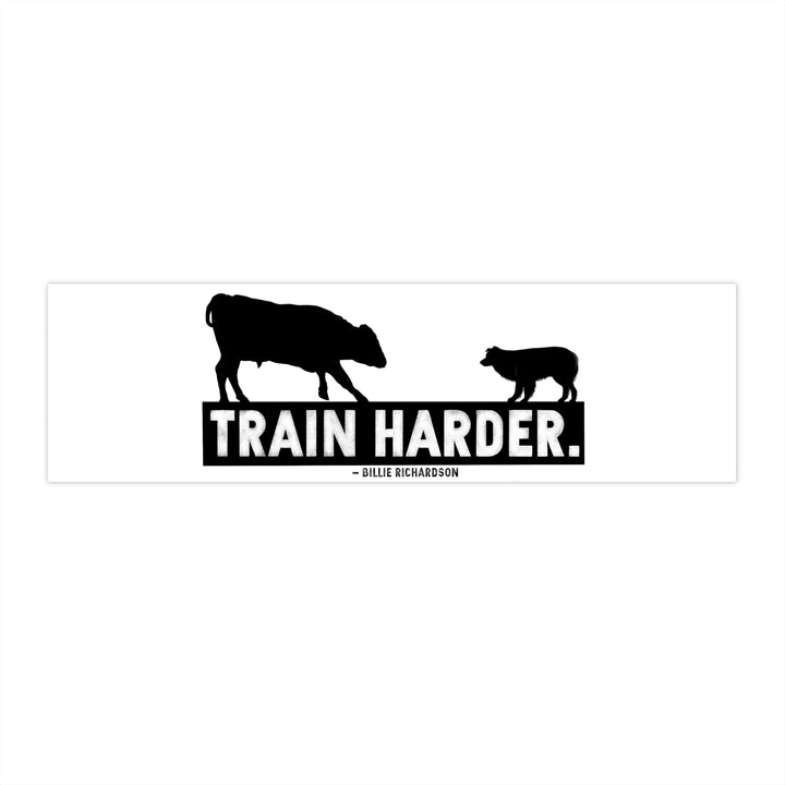 Train Harder Bumper Sticker