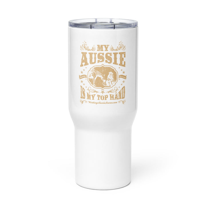 "My Aussie is My Top Hand" Vintage Working Aussie Source Design Travel Mug