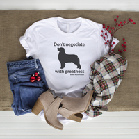 Don't Negotiate With Greatness T-Shirt