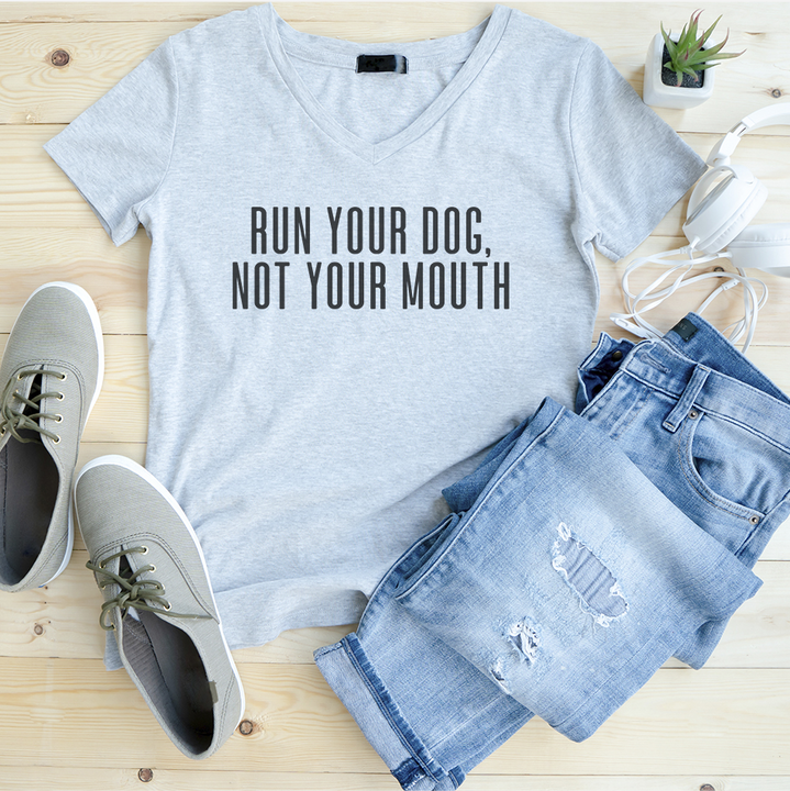 Run Your Dog, Not Your Mouth T-Shirt