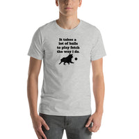 It Takes A Lot Of Balls To Play Fetch T-Shirt