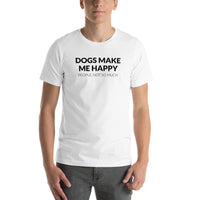 Dogs Make Me Happy, People Not So Much T-Shirt
